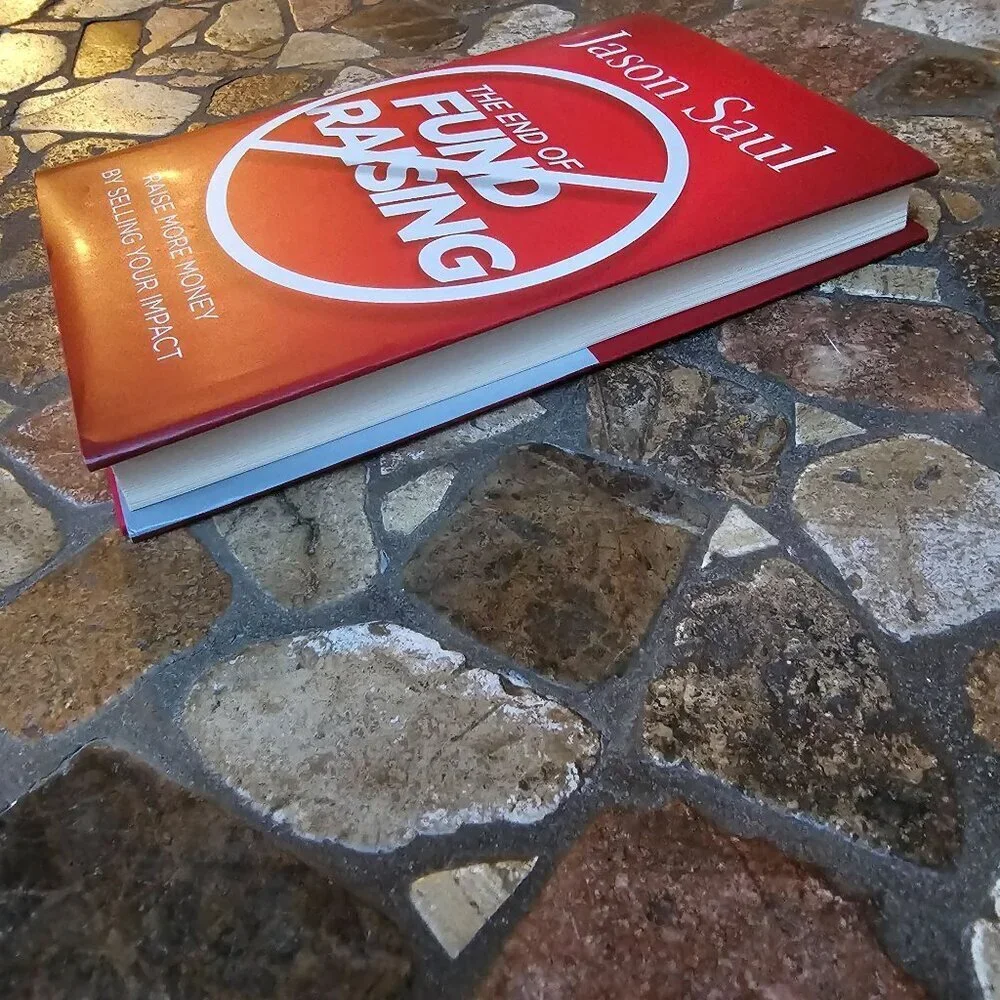 The End Of Fundraising By Jason Saul Hardcover Book